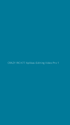 Tampilan Antarmuka Aplikasi Crazy Rich77 Aplikasi Editing Video Pro - 1