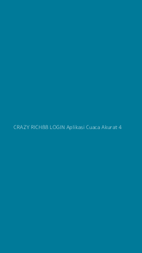 Tampilan Antarmuka Aplikasi Crazy Rich88 Login Aplikasi Cuaca Akurat - 4