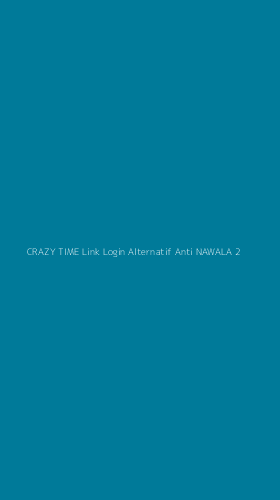 Tampilan Antarmuka Aplikasi Crazy Time Link Login Alternatif Anti Nawala - 2