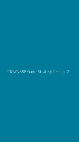 Tampilan Antarmuka Aplikasi Crown888 Game Strategi Terbaik - 2