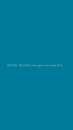 Tampilan Antarmuka Aplikasi Crystal138 Login Link Login Live Casino Hd - 4