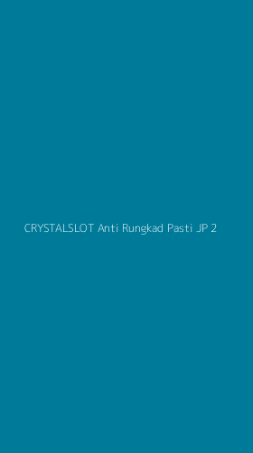 Tampilan Antarmuka Aplikasi Crystalslot Anti Rungkad Pasti Jp - 2