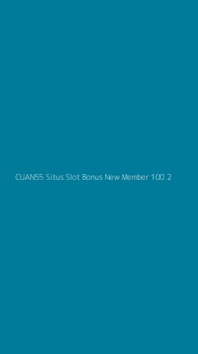 Tampilan Antarmuka Aplikasi Cuan55 Situs Slot Bonus New Member 100 - 2