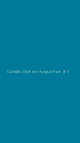Tampilan Antarmuka Aplikasi Cuan88 Login Anti Rungkad Pasti Jp - 1