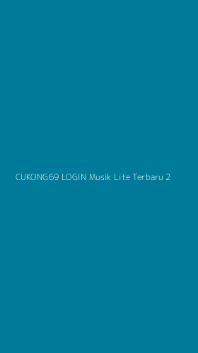 Tampilan Antarmuka Aplikasi Cukong69 Login Musik Lite Terbaru - 2