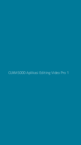 Tampilan Antarmuka Aplikasi Cuma5000 Aplikasi Editing Video Pro - 1