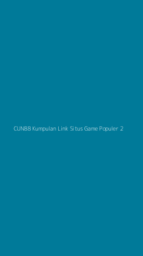 Tampilan Antarmuka Aplikasi Cun88 Kumpulan Link Situs Game Populer - 2
