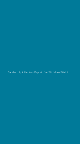 Tampilan Antarmuka Aplikasi Cacatoto Apk Panduan Deposit Dan Withdraw Kilat - 2