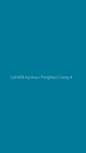 Tampilan Antarmuka Aplikasi Cafe69 Aplikasi Penghasil Uang - 4