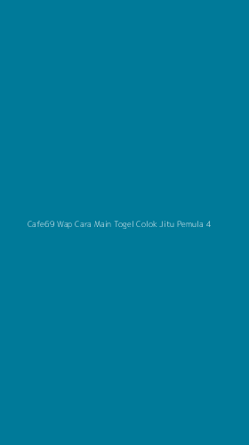Tampilan Antarmuka Aplikasi Cafe69 Wap Cara Main Togel Colok Jitu Pemula - 4