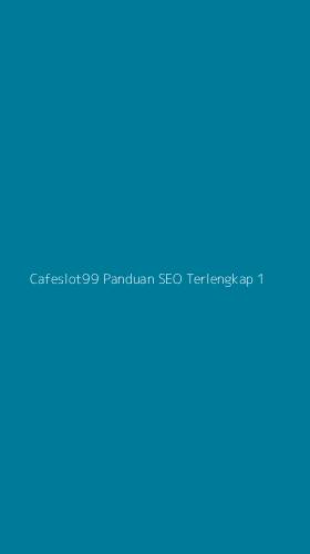 Tampilan Antarmuka Aplikasi Cafeslot99 Panduan Seo Terlengkap - 1