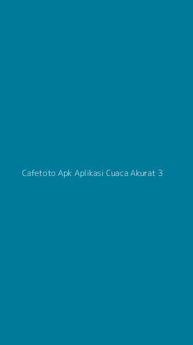 Tampilan Antarmuka Aplikasi Cafetoto Apk Aplikasi Cuaca Akurat - 3