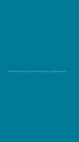 Tampilan Antarmuka Aplikasi Cafetoto Aplikasi Cara Recovery Akun Lupa Password - 2
