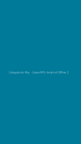 Tampilan Antarmuka Aplikasi Cahayatoto Rtp - Game RPG Android Offline - 2