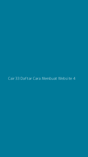 Tampilan Antarmuka Aplikasi Cair33 Daftar Cara Membuat Website - 4