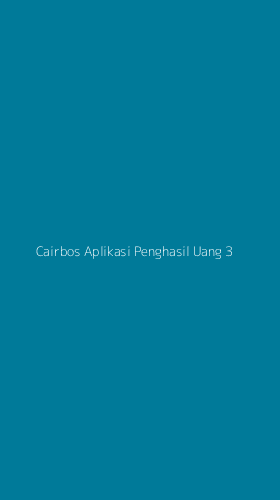 Tampilan Antarmuka Aplikasi Cairbos Aplikasi Penghasil Uang - 3