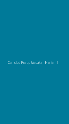 Tampilan Antarmuka Aplikasi Cairslot Resep Masakan Harian - 1