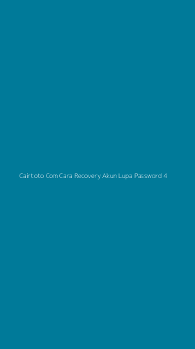 Tampilan Antarmuka Aplikasi Cairtoto Com Cara Recovery Akun Lupa Password - 4