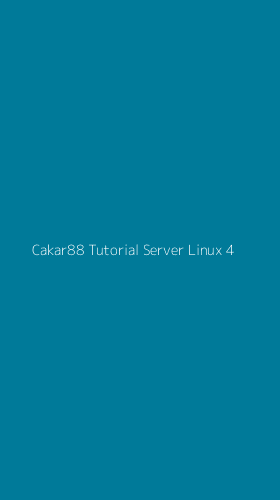 Tampilan Antarmuka Aplikasi Cakar88 Tutorial Server Linux - 4