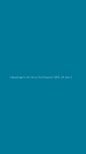 Tampilan Antarmuka Aplikasi Cakeptogel Link Situs Slot Deposit Qris 24 Jam - 2