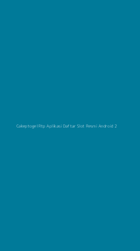 Tampilan Antarmuka Aplikasi Cakeptogel Rtp Aplikasi Daftar Slot Resmi Android - 2