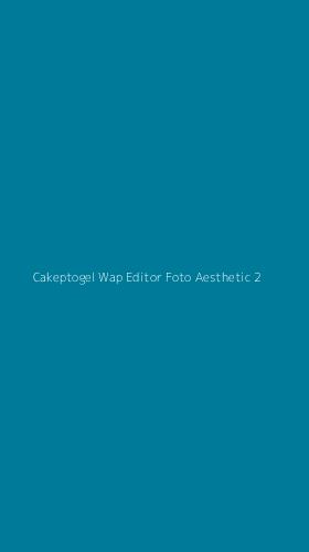 Tampilan Antarmuka Aplikasi Cakeptogel Wap Editor Foto Aesthetic - 2