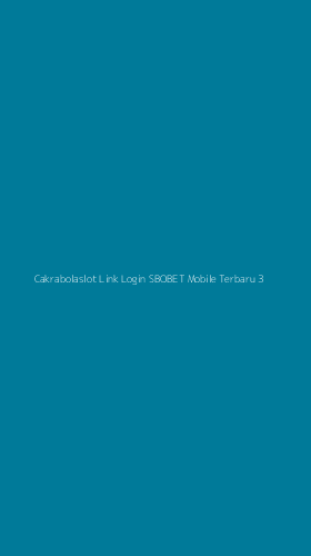 Tampilan Antarmuka Aplikasi Cakrabolaslot Link Login Sbobet Mobile Terbaru - 3