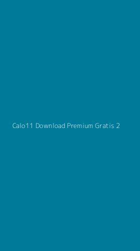 Tampilan Antarmuka Aplikasi Calo11 Download Premium Gratis - 2