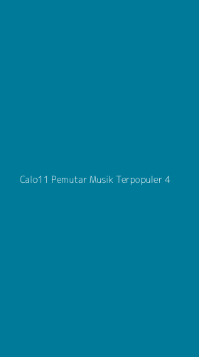 Tampilan Antarmuka Aplikasi Calo11 Pemutar Musik Terpopuler - 4