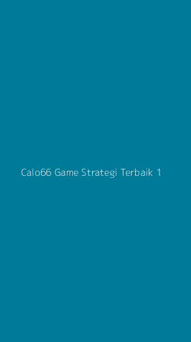 Tampilan Antarmuka Aplikasi Calo66 Game Strategi Terbaik - 1