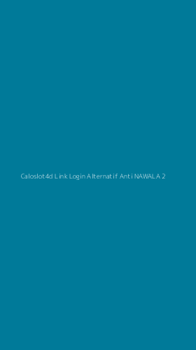 Tampilan Antarmuka Aplikasi Caloslot4d Link Login Alternatif Anti Nawala - 2