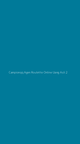 Tampilan Antarmuka Aplikasi Campionqq Agen Roulette Online Uang Asli - 2
