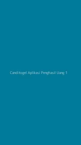 Tampilan Antarmuka Aplikasi Canditogel Aplikasi Penghasil Uang - 1