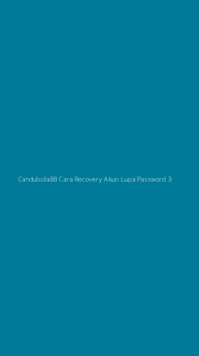Tampilan Antarmuka Aplikasi Candubola88 Cara Recovery Akun Lupa Password - 3