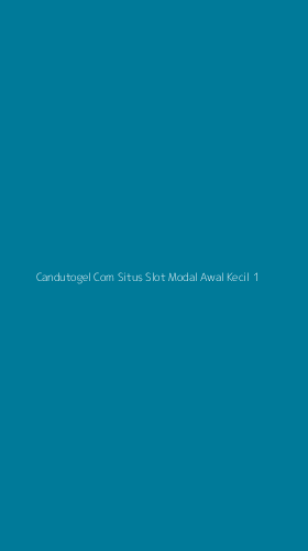 Tampilan Antarmuka Aplikasi Candutogel Com Situs Slot Modal Awal Kecil - 1