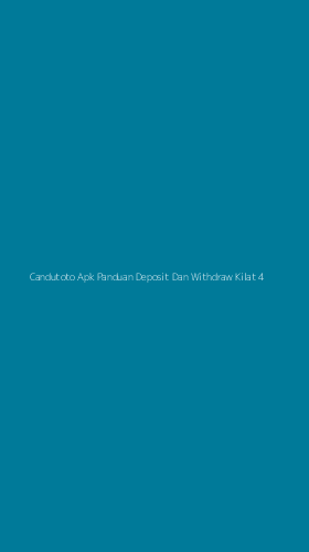Tampilan Antarmuka Aplikasi Candutoto Apk Panduan Deposit Dan Withdraw Kilat - 4