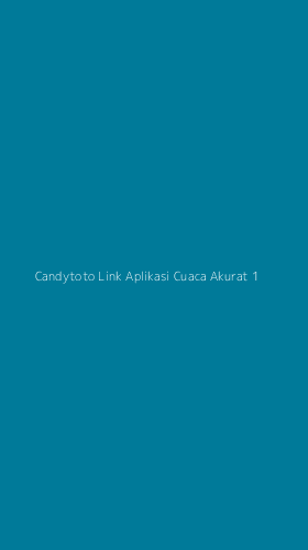 Tampilan Antarmuka Aplikasi Candytoto Link Aplikasi Cuaca Akurat - 1
