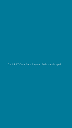 Tampilan Antarmuka Aplikasi Cantik77 Cara Baca Pasaran Bola Handicap - 4