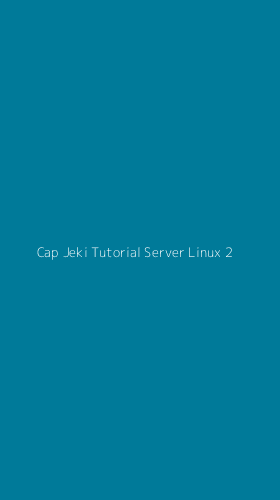 Tampilan Antarmuka Aplikasi Cap Jeki Tutorial Server Linux - 2
