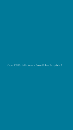 Tampilan Antarmuka Aplikasi Caper138 Portal Informasi Game Online Terupdate - 1