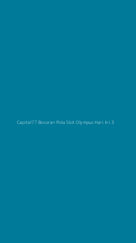 Tampilan Antarmuka Aplikasi Capital77 Bocoran Pola Slot Olympus Hari Ini - 3