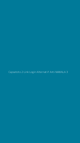 Tampilan Antarmuka Aplikasi Capsatoto 2 Link Login Alternatif Anti Nawala - 3