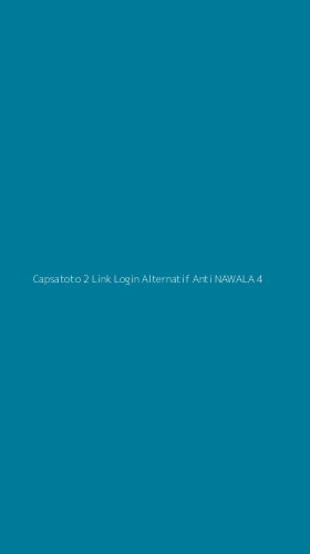 Tampilan Antarmuka Aplikasi Capsatoto 2 Link Login Alternatif Anti Nawala - 4