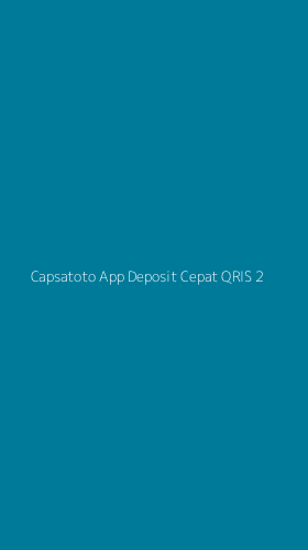 Tampilan Antarmuka Aplikasi Capsatoto App Deposit Cepat Qris - 2