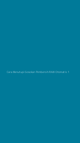 Tampilan Antarmuka Aplikasi Cara Menutupi Gosokan Pembersih Ram Otomatis - 1