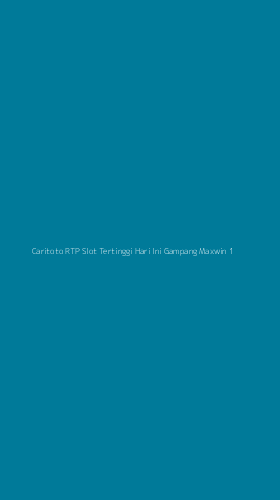 Tampilan Antarmuka Aplikasi Caritoto Rtp Slot Tertinggi Hari Ini Gampang Maxwin - 1