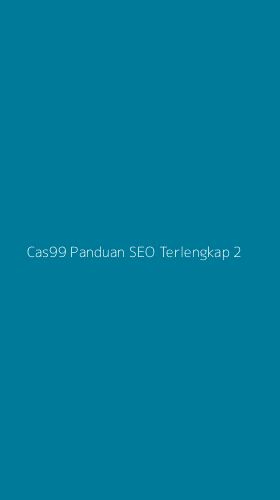 Tampilan Antarmuka Aplikasi Cas99 Panduan Seo Terlengkap - 2