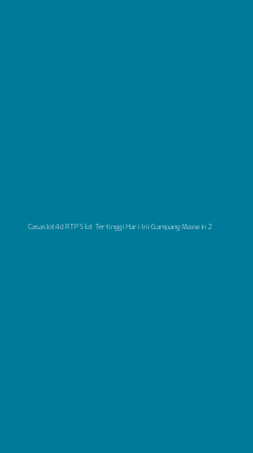 Tampilan Antarmuka Aplikasi Casaslot4d Rtp Slot Tertinggi Hari Ini Gampang Maxwin - 2