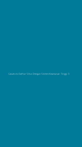 Tampilan Antarmuka Aplikasi Casatoto Daftar Situs Dengan Sistem Keamanan Tinggi - 3