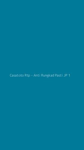 Tampilan Antarmuka Aplikasi Casatoto Rtp - Anti Rungkad Pasti JP - 1